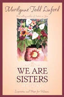 Marilynne Todd Linford - We are Sisters